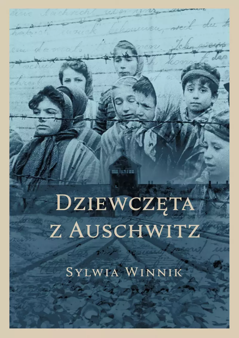 Dziewczęta z Auschwitz Dziewczęta z Auschwitz
