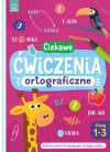 Ciekawe ćwiczenia ortograficzne. Klasy 1-3. Zestaw zadań utrwalających zdobytą wiedzę - zdjęcie