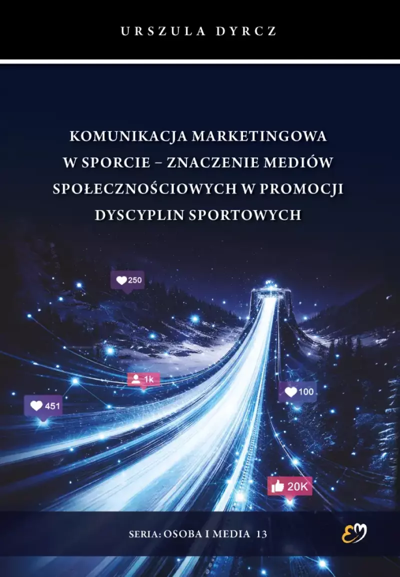 Komunikacja marketingowa w sporcie – znaczenie mediów społecznościowych w promocji dyscyplin sportowych