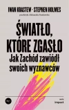 Światło, które zgasło. Jak Zachód zawiódł swoich wyznawców - zdjęcie