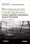 Psychologiczne uwarunkowania i ocena wartości dowodowej zeznań świadków - zdjęcie