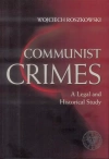 Communist crimes. A legal and historical study Communist crimes. A legal and historical study - zdjęcie