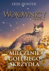 Wojownicy. Tom 6. Milczenie Gołębiego Skrzydła - zdjęcie