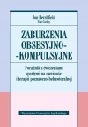 Zaburzenia obsesyjno-kompulsyjne. Poradnik z ćwiczeniami opartymi na uważności i terapii poznawczo-behawioralnej - zdjęcie