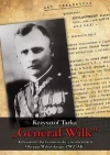 "Generał Wilk" Aleksander Krzyżanowski komendant Okręgu Wileńskiego ZWZ-AK - zdjęcie