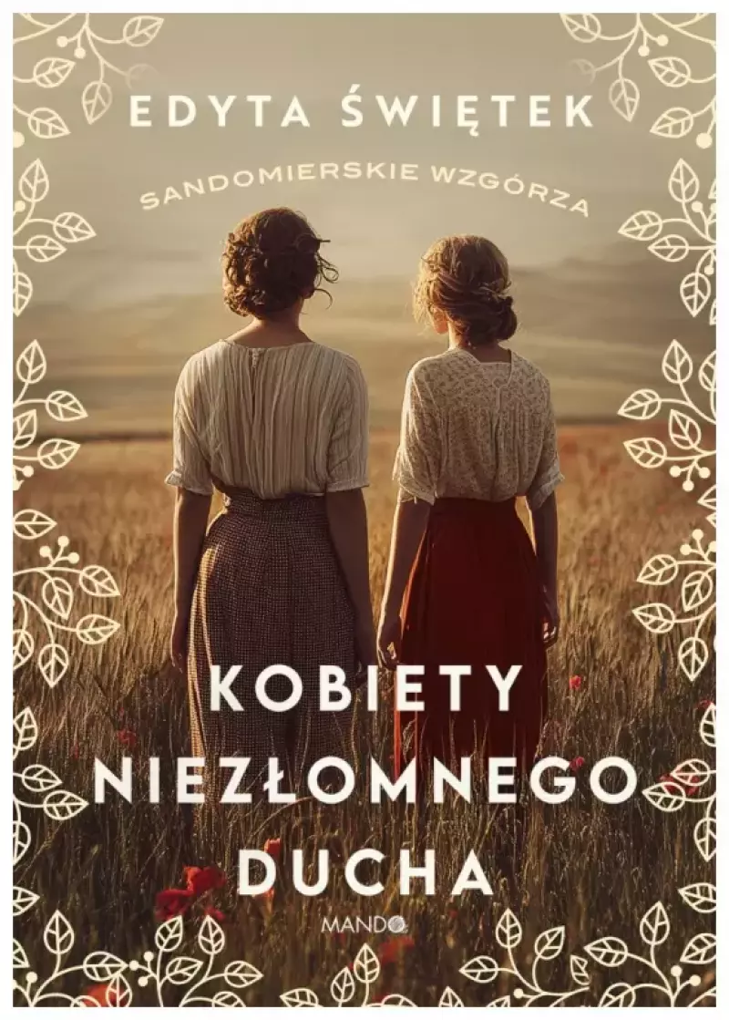 Sandomierskie wzgórza. Tom 4. Kobiety niezłomnego ducha Sandomierskie wzgórza. Tom 4. Kobiety niezłomnego ducha