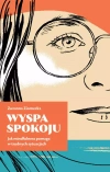 Wyspa Spokoju. Jak mindfulness pomaga w trudnych sytuacjach - zdjęcie