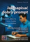 Jak napisać dobry prompt. Skuteczna komunikacja w pracy z wykorzystaniem sztucznej inteligencji (AI) - zdjęcie