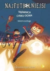 Najfutbolniejsi T.8 Tajemnica cyrku ognia - zdjęcie