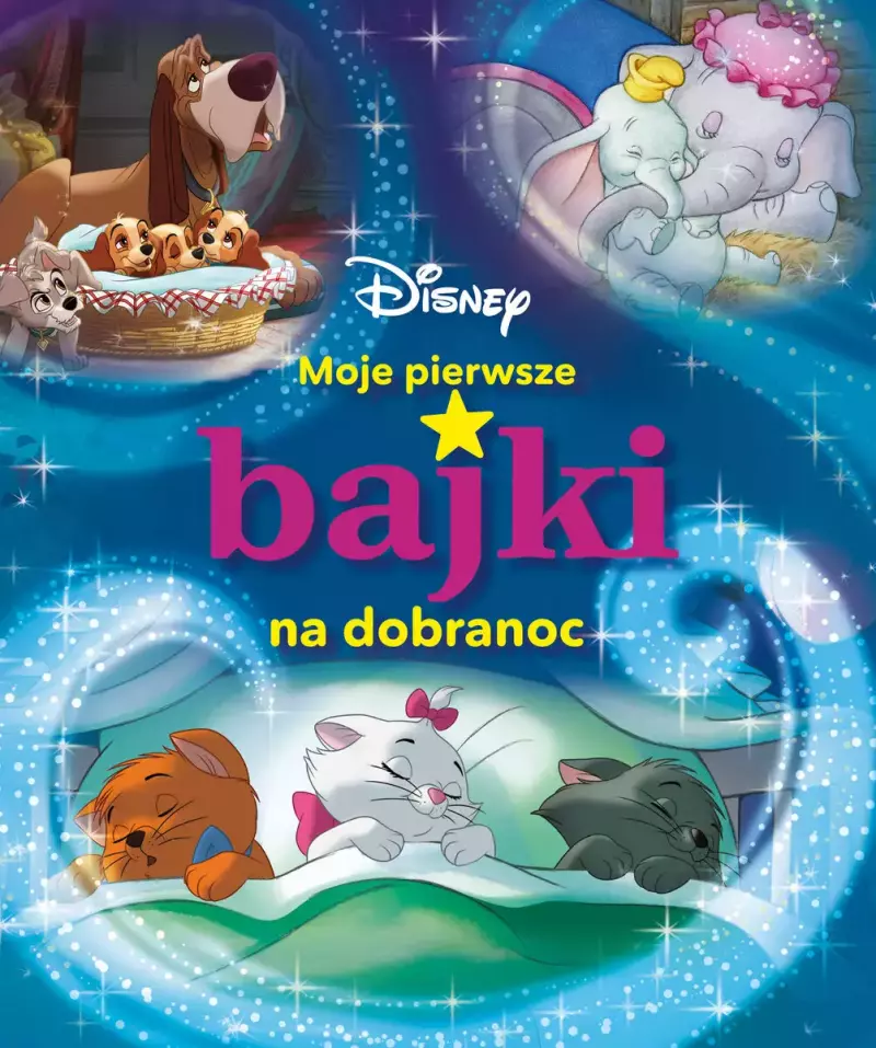 Moje pierwsze bajki na dobranoc. Disney Moje pierwsze bajki na dobranoc. Disney