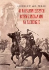 40 najsłynniejszych bitew z Indianami na Zachodzie - zdjęcie