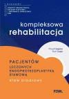 Kompleksowa rehabilitacja pacjentów leczonych endoprotezoplastyką stawową. Staw biodrowy - zdjęcie