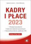 Kadry i płace 2023 - obowiązki pracodawców, rozliczanie świadczeń pracowniczych, dokumentacja kadrowa, podatkowa i ZUS - zdjęcie