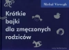 Krótkie bajki dla zmęczonych rodziców - zdjęcie