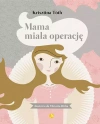 Mama miała operację - zdjęcie