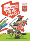 Kto ty jesteś? Polak mały! - zdjęcie