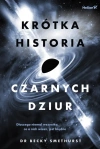 Krótka historia czarnych dziur. Dlaczego niemal wszystko, co o nich wiesz, jest błędne - zdjęcie
