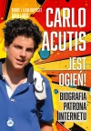Carlo Acutis. Jest ogień! Biografia patrona internetu - zdjęcie