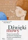 Dźwięki mowy. Program kształtowania świadomości fonologicznej dla dzieci przedszkolnych i szkolnych - zdjęcie