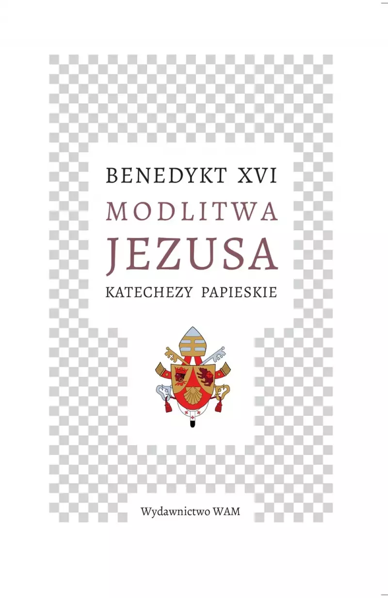 Modlitwa Jezusa. Katechezy papieskie