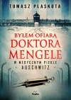Byłem ofiarą doktora Mengele. W medycznym piekle Auschwitz - zdjęcie
