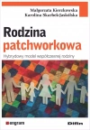 Rodzina patchworkowa. Hybrydowy model współczesnej rodziny - zdjęcie