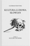 Kultura Ludowa Słowian. Tom 2. Kultura duchowa. Część 2 - zdjęcie