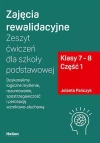 Zajęcia rewalidacyjne. Zeszyt ćwiczeń dla szkoły podstawowej. Klasy 7-8. Część 1 - zdjęcie