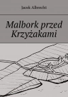 Malbork przed Krzyżakami - zdjęcie