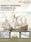 Okręty wojenne Tudorów. Tom 1. Flota Henryka VIII - zdjęcie