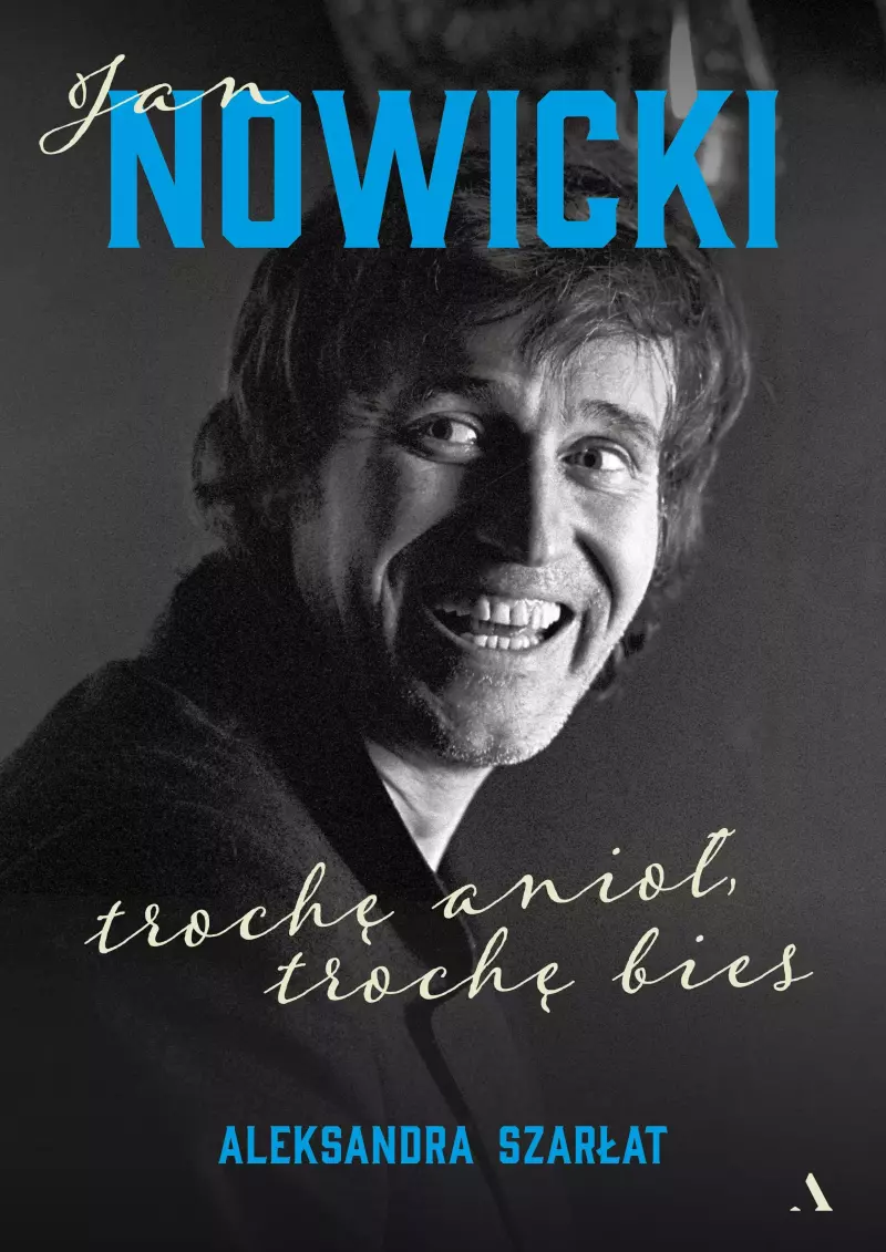 Jan Nowicki. Trochę anioł, trochę bies