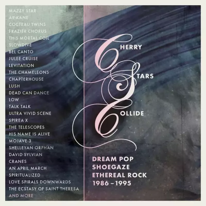 Cherry Stars Collide - Dream Pop, Shoegaze and Ethereal Rock 1986-1995, CD