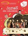Jezus dla człowieka. Podręcznik do religii dla klasy 5 szkoły podstawowej - zdjęcie