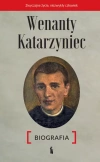 Wenanty Katarzyniec. Biografia - zdjęcie