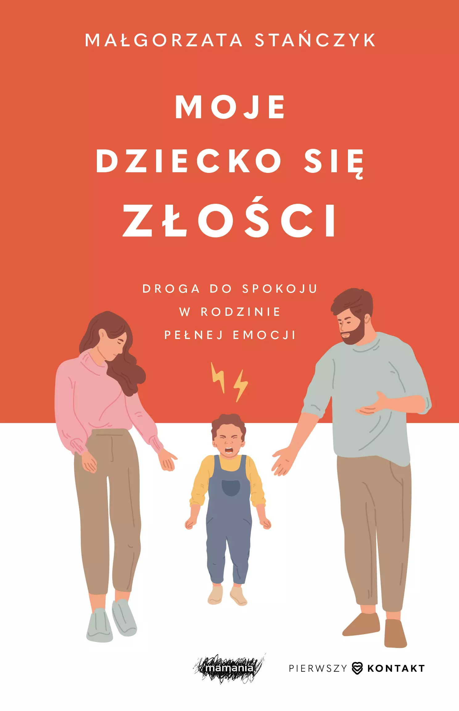 Moje dziecko się złości. Droga do spokoju w rodzinie pełnej emocji - Książki