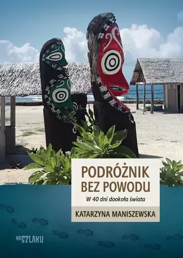 Podróżnik bez powodu. W 40 dni dookoła świata - Książki