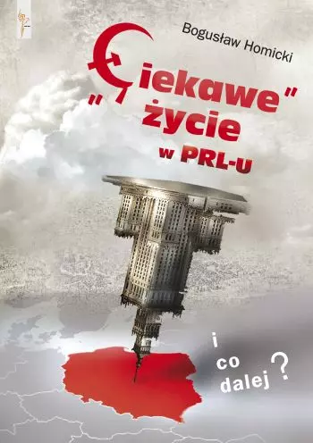 "Ciekawe" życie w PRL-u. I co dalej? - Książki