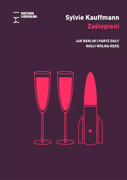 Zaślepieni. Jak Berlin i Paryż dały Rosji wolną rękę - Książki