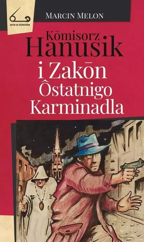 Komisorz Hanusik i Zakon ostatnigo Karminadla - Książki