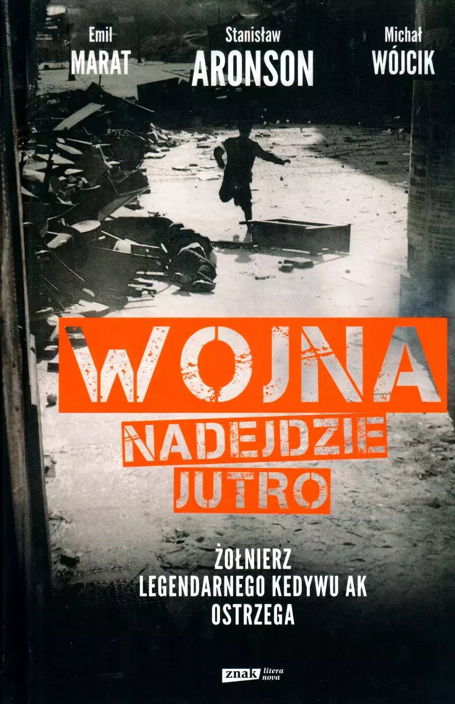 Wojna nadejdzie jutro. Żołnierz legendarnego Kedywu AK ostrzega - Książki