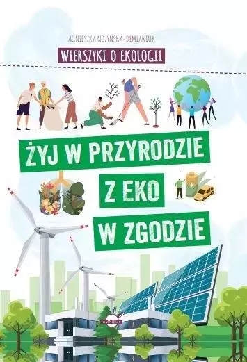 Wierszyki o ekologii. Żyj w przyrodzie z EKO w.. - Książki