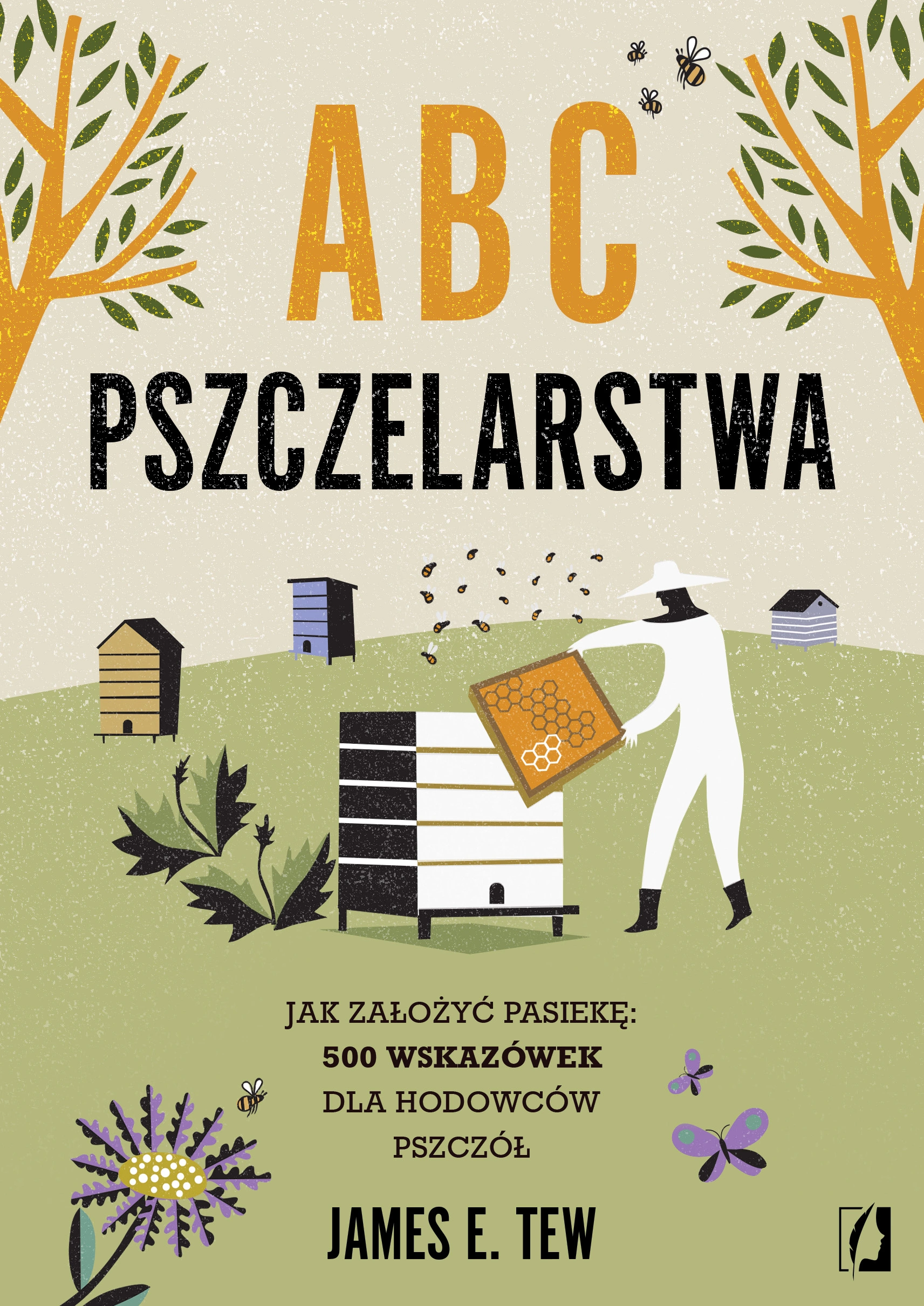 ABC pszczelarstwa. Jak założyć pasiekę: 500 wskazówek dla hodowców pszczół - Książki