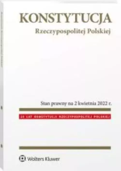 Konstytucja Rzeczypospolitej Polskiej Stan prawny na 2 kwietnia 2022 r. - Książki