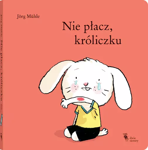 Nie płacz, króliczku - Książki