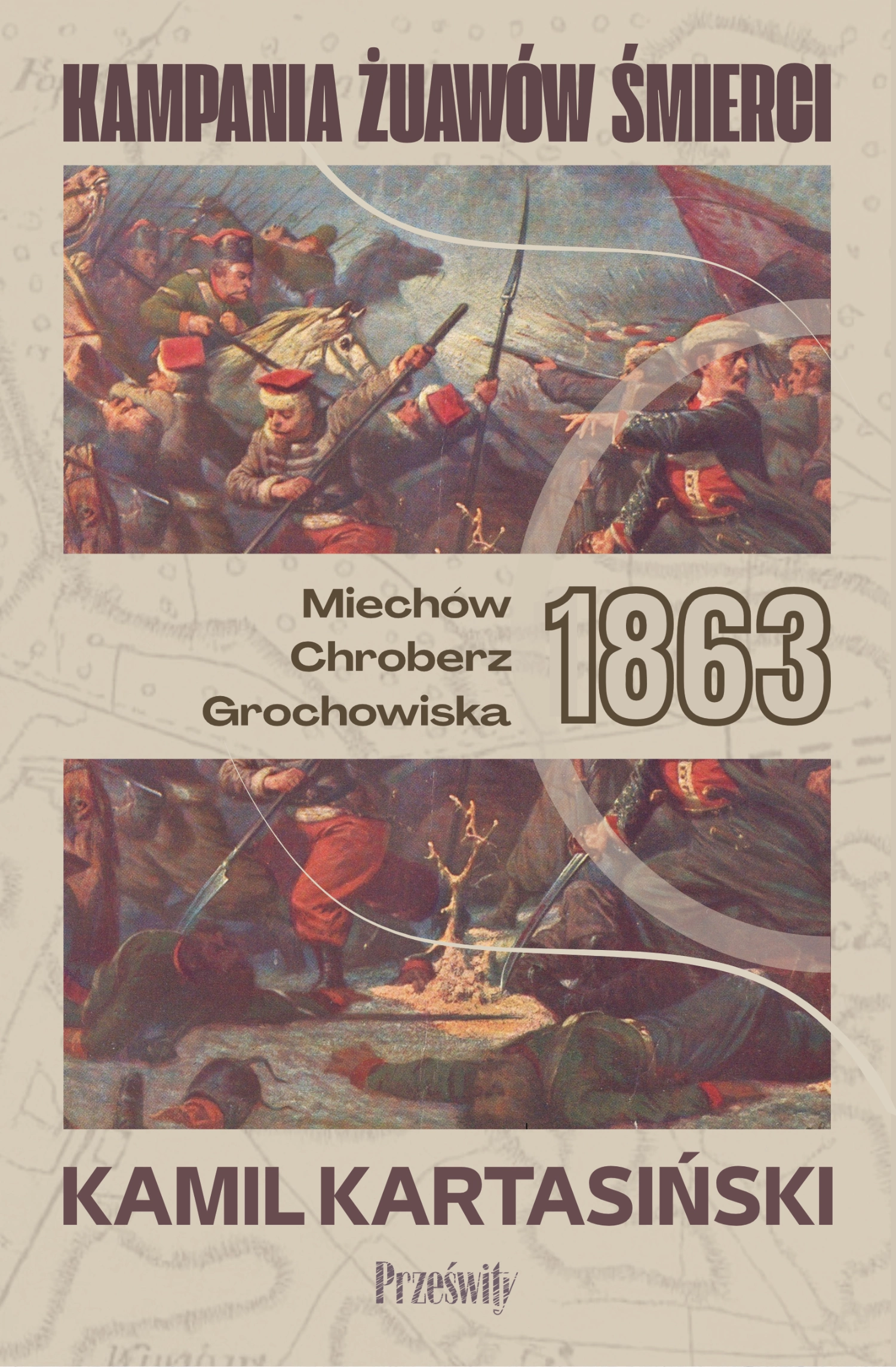 Kampania Żuawów Śmierci. Miechów-Chrobierz-Grochowiska 1863 - Książki