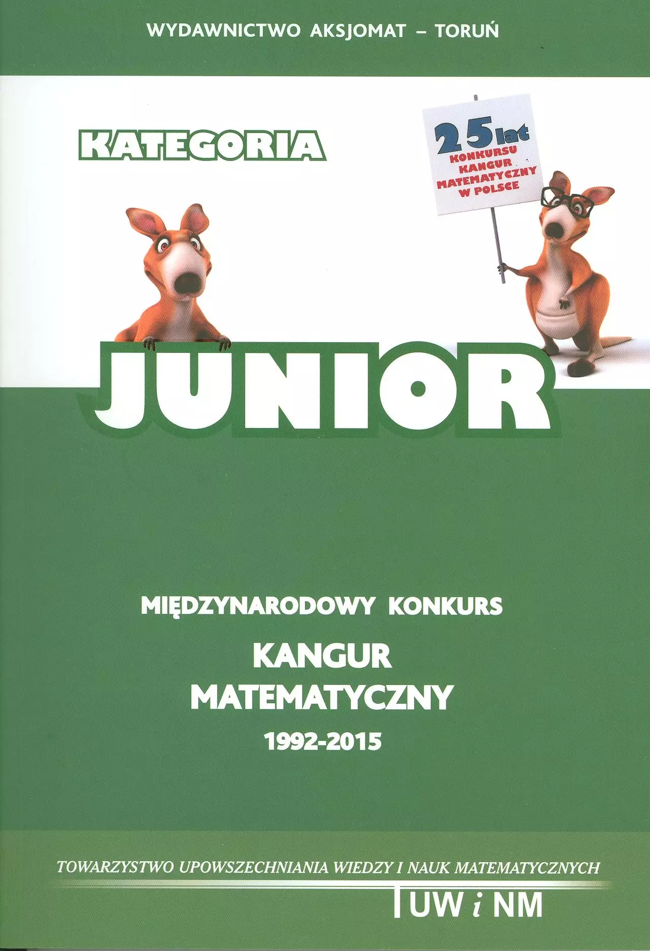 Międzynarodowy konkurs Kangur matematyczny 1992-2015. Kategoria Junior - Książki