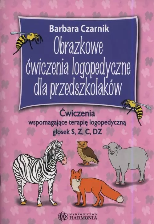 Obrazkowe ćwiczenia logopedyczne dla przedszkolaków. Ćwiczenia wspomagające terapię logopedyczną głosek S, Z, C, DZ - Książki