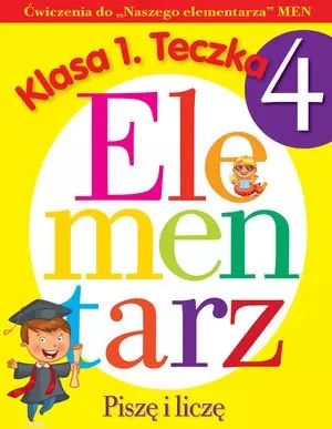 Piszę i liczę. Ćwiczenia do "Naszego elementarza" MEN. Klasa 1. Teczka 4 - Książki