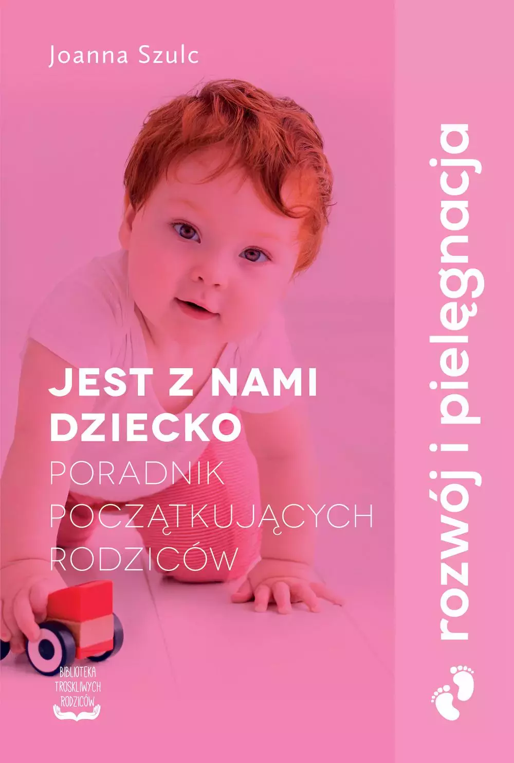 Jest z nami dziecko. Poradnik początkujących rodziców - Książki
