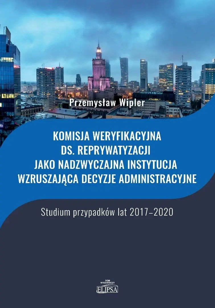 Komisja weryfikacyjna ds. reprywatyzacji jako... - Książki
